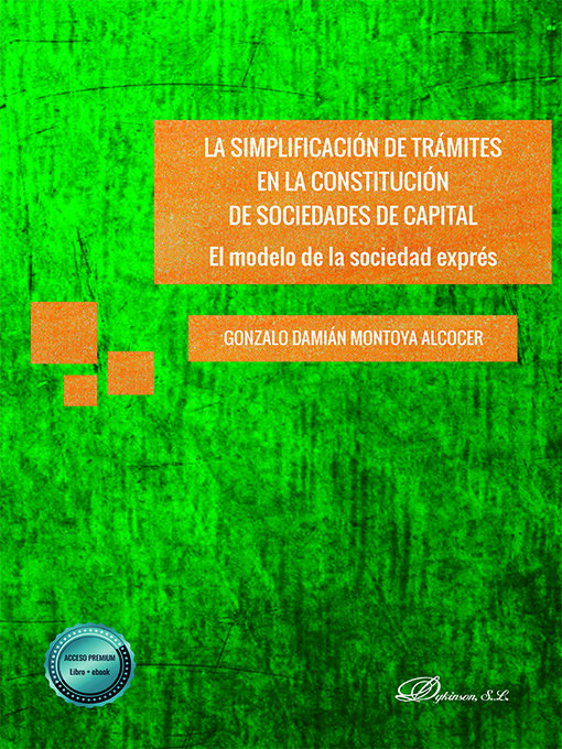 Title details for La simplificación de trámites en la constitución de sociedades de capital by Gonzalo Damián Montoya Alcocer - Available